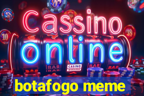 botafogo meme